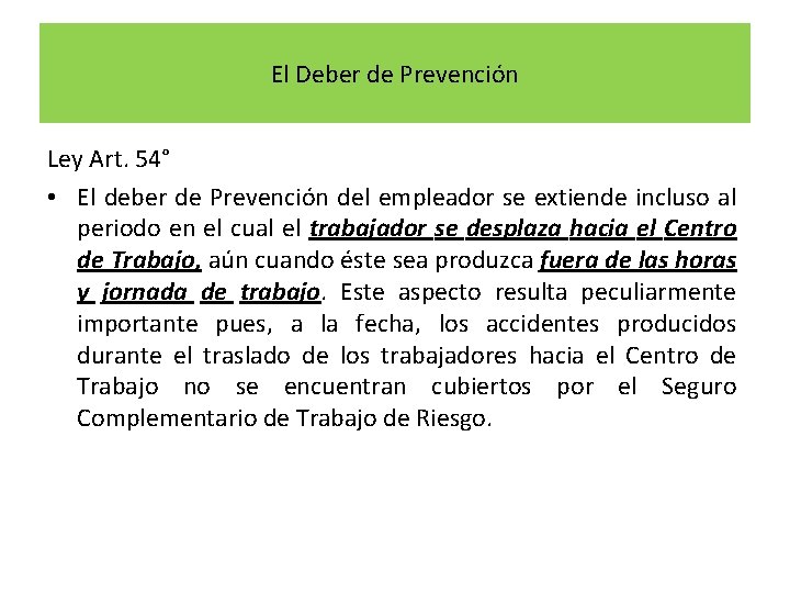 El Deber de Prevención Ley Art. 54° • El deber de Prevención del empleador El Deber de Prevención Ley Art. 54° • El deber de Prevención del empleador