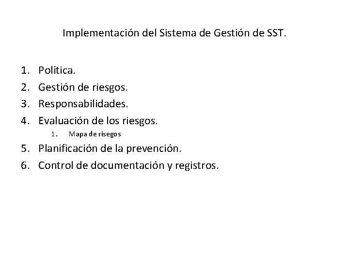 Implementación del Sistema de Gestión de SST. 1. 2. 3. 4. Política. Gestión de