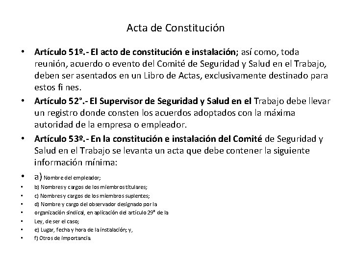 Acta de Constitución • Artículo 51º. - El acto de constitución e instalación; así