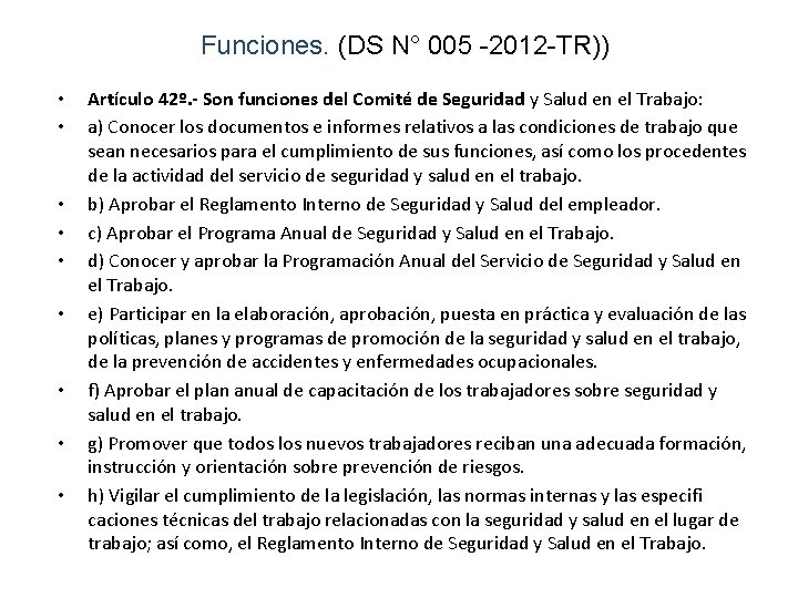 Funciones. (DS N° 005 -2012 -TR)) • • • Artículo 42º. - Son funciones