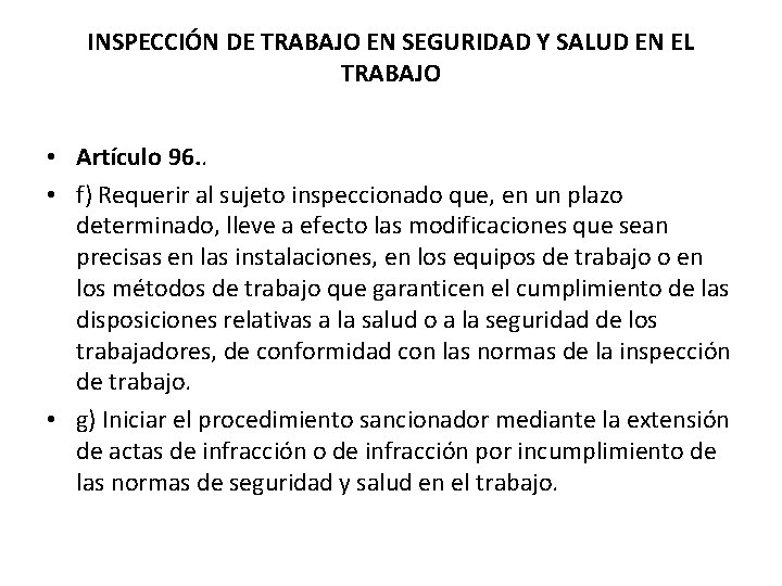 INSPECCIÓN DE TRABAJO EN SEGURIDAD Y SALUD EN EL TRABAJO • Artículo 96. .