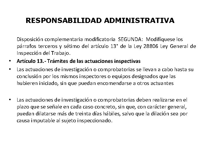 RESPONSABILIDAD ADMINISTRATIVA Disposición complementaria modificatoria SEGUNDA: Modifíquese los párrafos terceros y sétimo del artículo