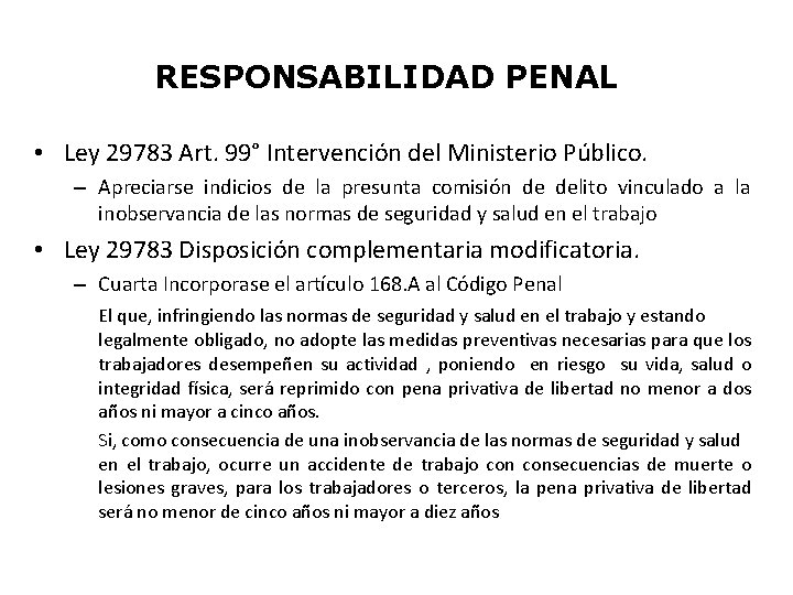 RESPONSABILIDAD PENAL • Ley 29783 Art. 99° Intervención del Ministerio Público. – Apreciarse indicios