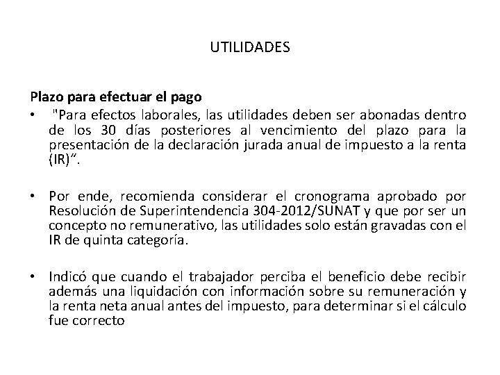 UTILIDADES Plazo para efectuar el pago • "Para efectos laborales, las utilidades deben ser