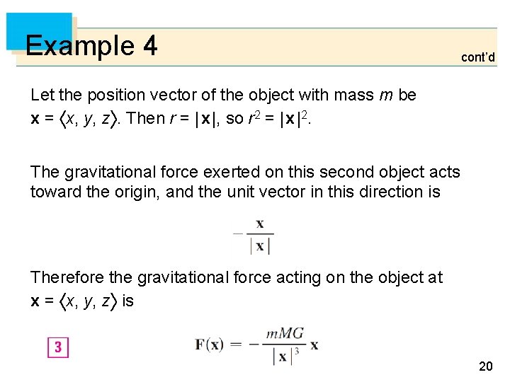 Example 4 cont’d Let the position vector of the object with mass m be