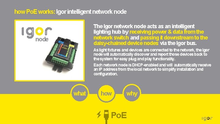 how Po. E works: Igor intelligent network node The Igor network node acts as