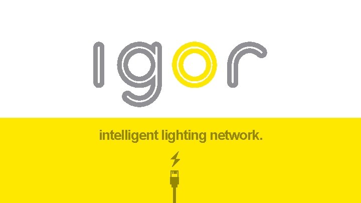 intelligent lighting network. 