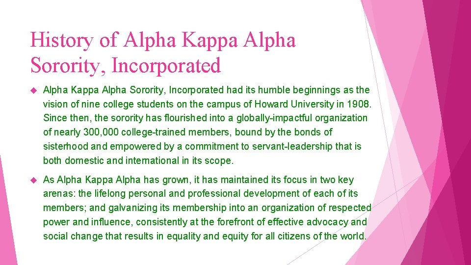 History of Alpha Kappa Alpha Sorority, Incorporated had its humble beginnings as the vision
