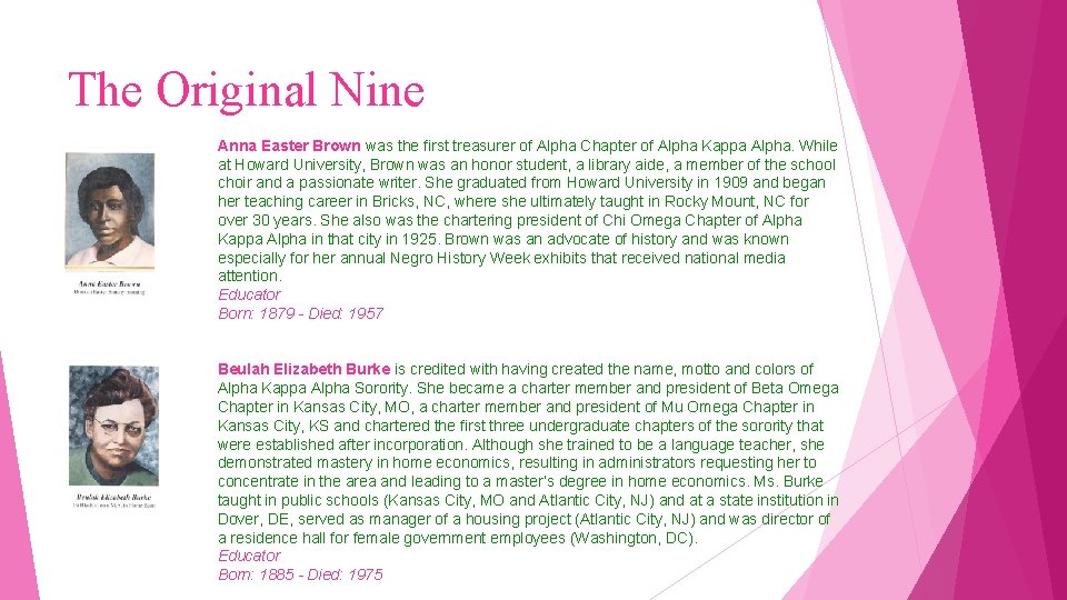 The Original Nine Anna Easter Brown was the first treasurer of Alpha Chapter of