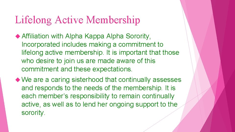Lifelong Active Membership Affiliation with Alpha Kappa Alpha Sorority, Incorporated includes making a commitment