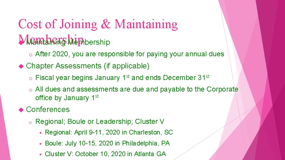 Cost of Joining & Maintaining Membership o After 2020, you are responsible for paying