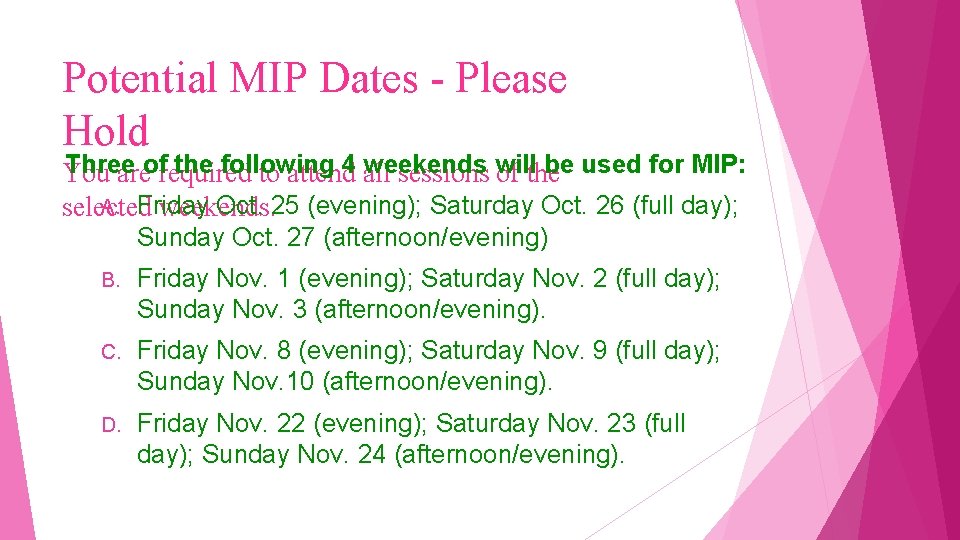 Potential MIP Dates - Please Hold Three the following 4 all weekends be used