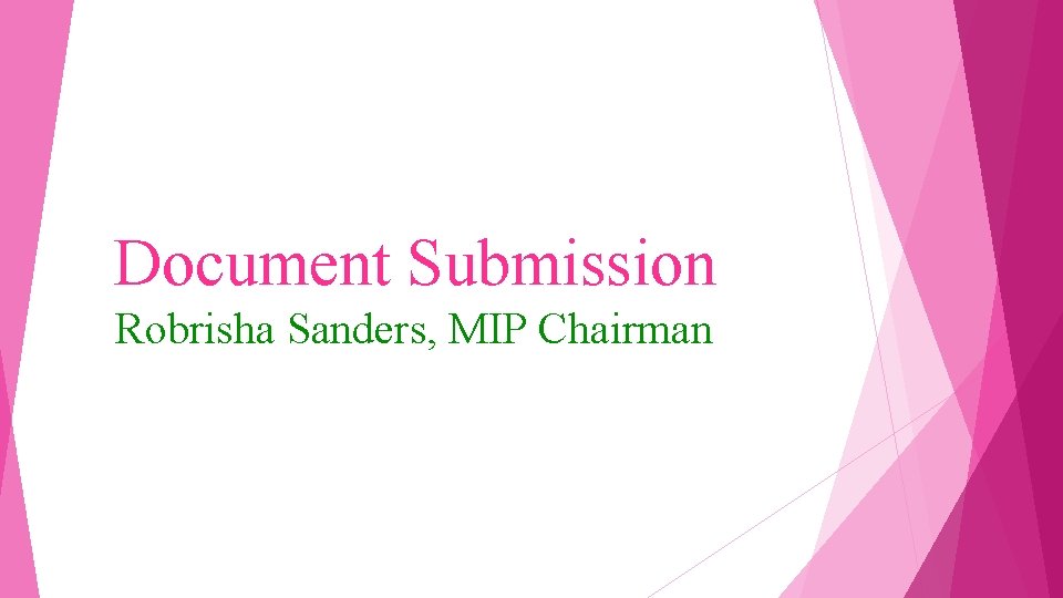 Document Submission Robrisha Sanders, MIP Chairman 