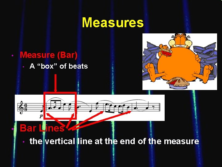 Measures • Measure (Bar) • • A “box” of beats Bar Lines • the