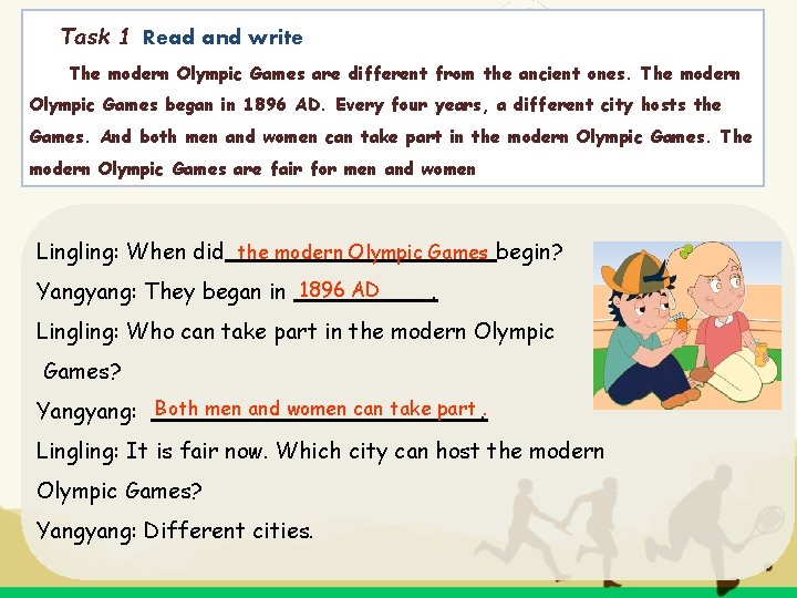 Task 1 Read and write The modern Olympic Games are different from the ancient