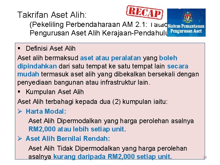 Takrifan Aset Alih: (Pekeliling Perbendaharaan AM 2. 1: Tatacara Pengurusan Aset Alih Kerajaan-Pendahuluan) Definisi