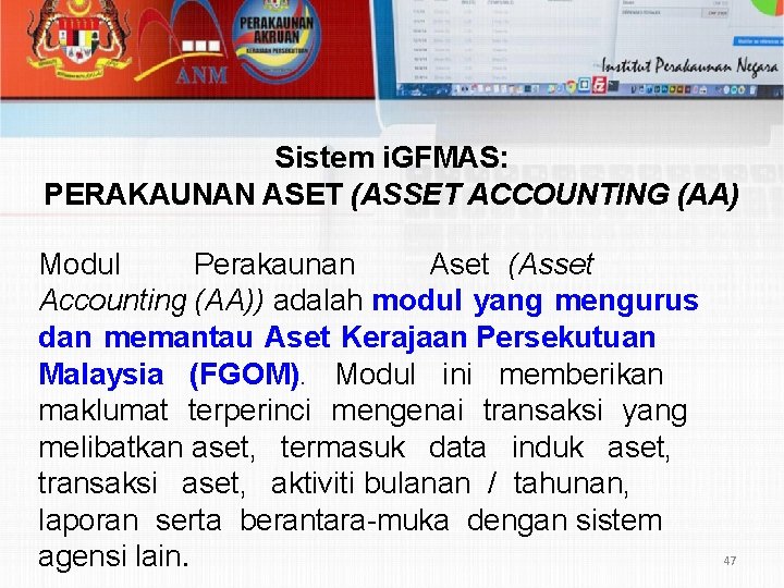 Sistem i. GFMAS: PERAKAUNAN ASET (ASSET ACCOUNTING (AA) Modul Perakaunan Aset (Asset Accounting (AA))