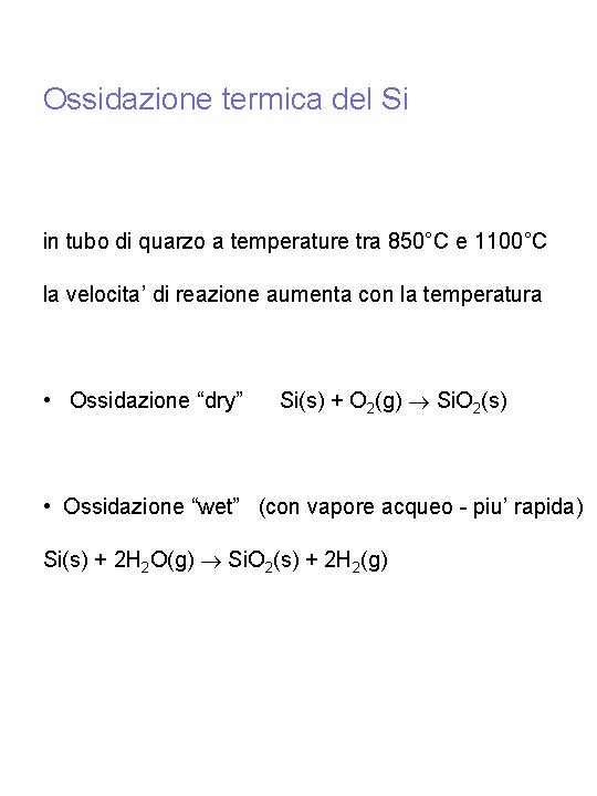 Ossidazione termica del Si in tubo di quarzo a temperature tra 850°C e 1100°C