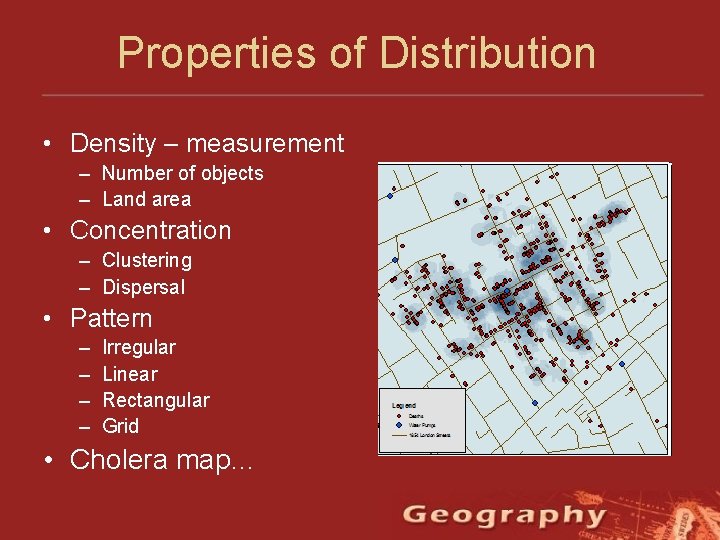 Properties of Distribution • Density – measurement – Number of objects – Land area