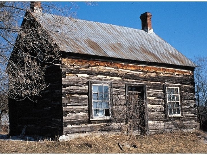 Conclusion • Example: the American log house 