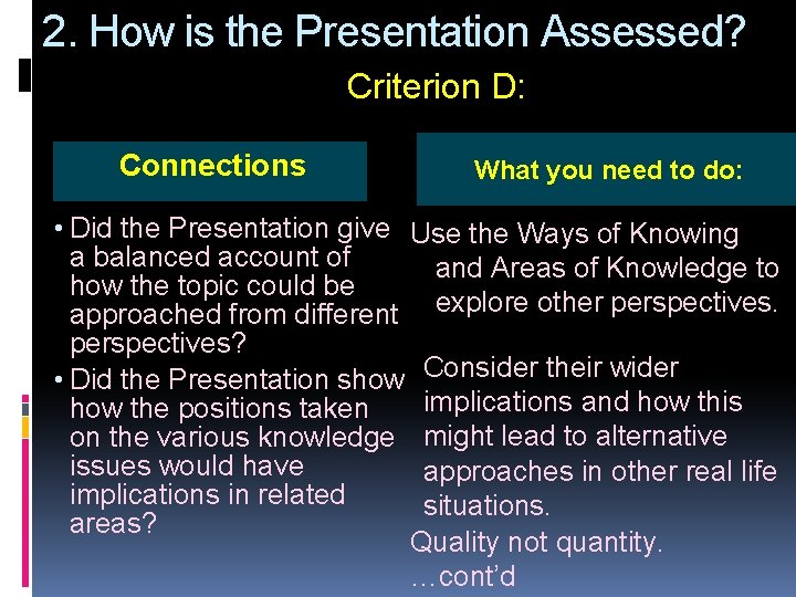 2. How is the Presentation Assessed? Criterion D: Connections What you need to do: