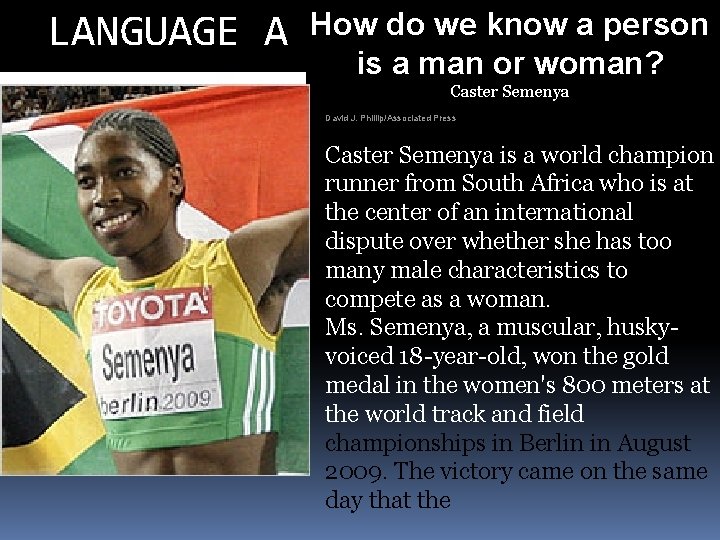 LANGUAGE A How do we know a person is a man or woman? Caster