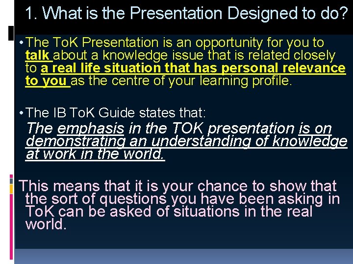 1. What is the Presentation Designed to do? • The To. K Presentation is