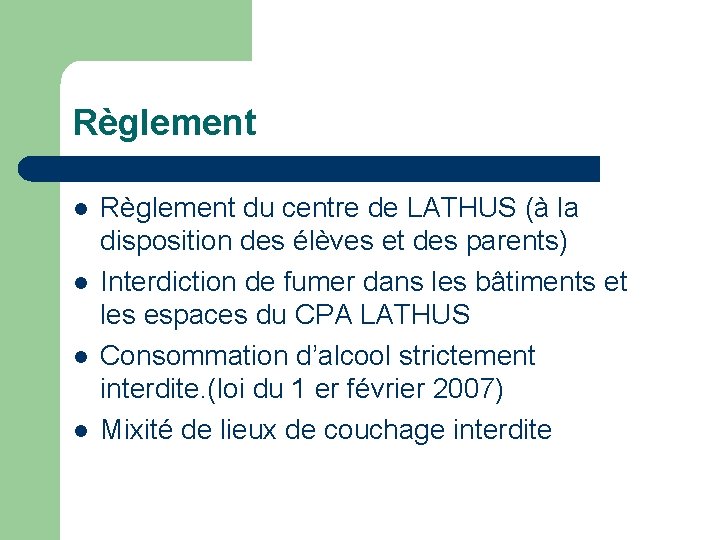 Règlement l l Règlement du centre de LATHUS (à la disposition des élèves et