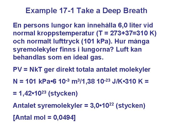 Example 17 -1 Take a Deep Breath En persons lungor kan innehålla 6, 0