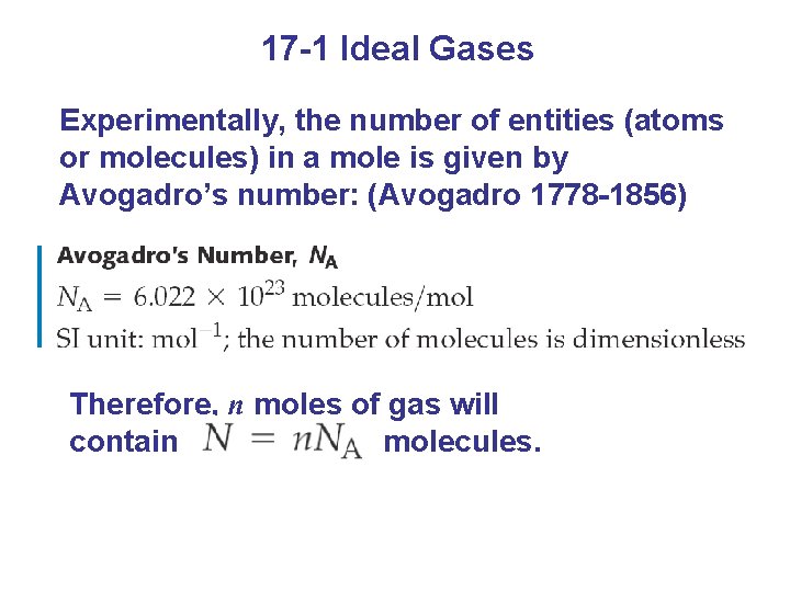 17 -1 Ideal Gases Experimentally, the number of entities (atoms or molecules) in a