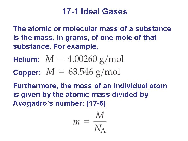 17 -1 Ideal Gases The atomic or molecular mass of a substance is the