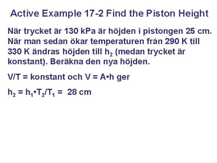 Active Example 17 -2 Find the Piston Height När trycket är 130 k. Pa