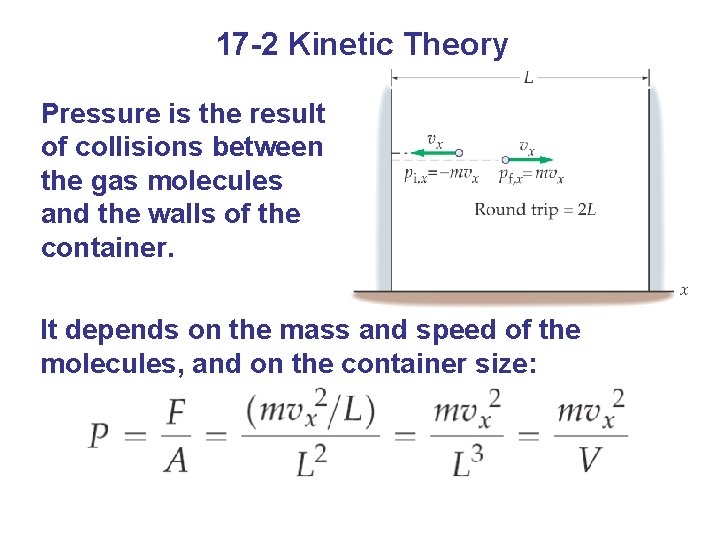 17 -2 Kinetic Theory Pressure is the result of collisions between the gas molecules