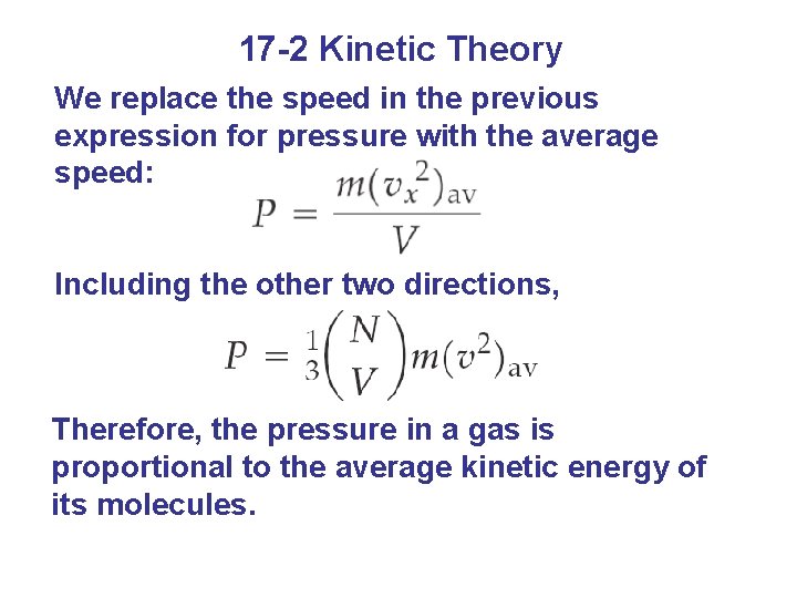 17 -2 Kinetic Theory We replace the speed in the previous expression for pressure