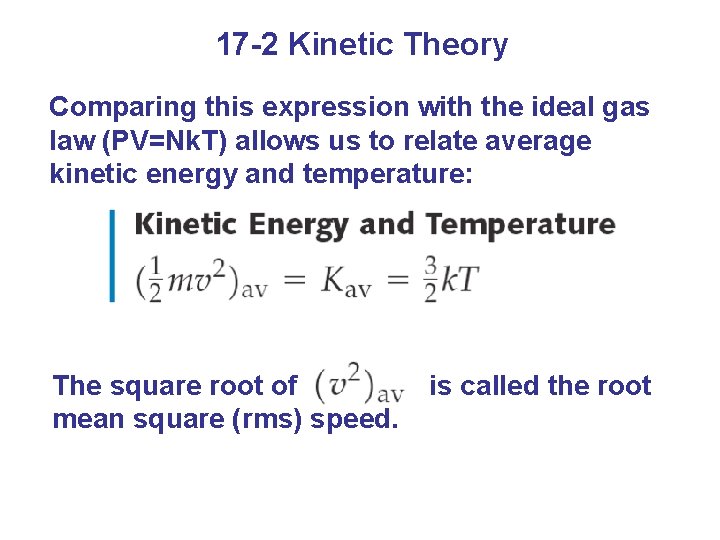 17 -2 Kinetic Theory Comparing this expression with the ideal gas law (PV=Nk. T)