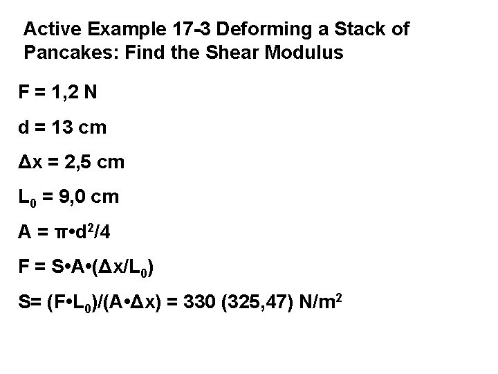 Active Example 17 -3 Deforming a Stack of Pancakes: Find the Shear Modulus F