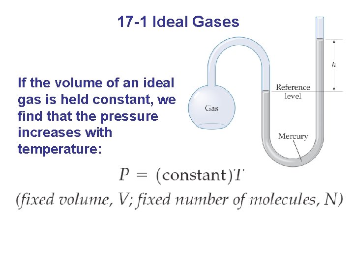 17 -1 Ideal Gases If the volume of an ideal gas is held constant,