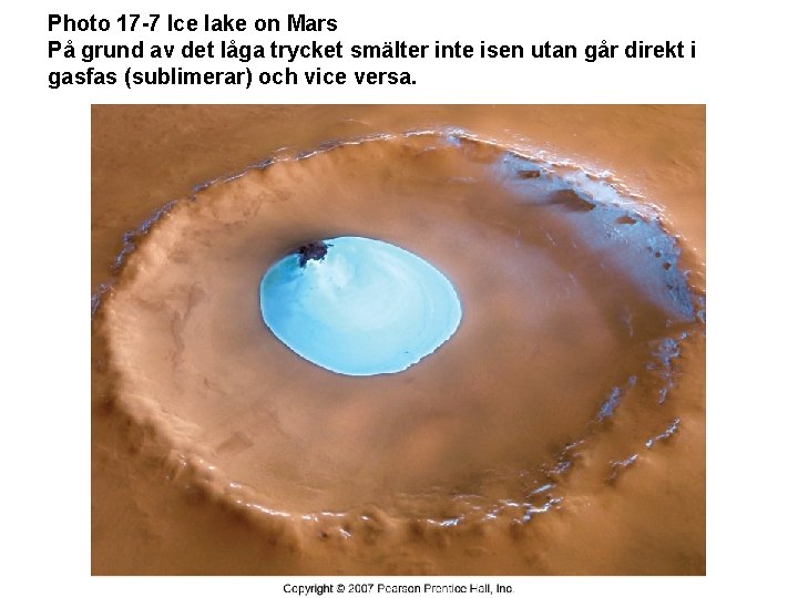 Photo 17 -7 Ice lake on Mars På grund av det låga trycket smälter