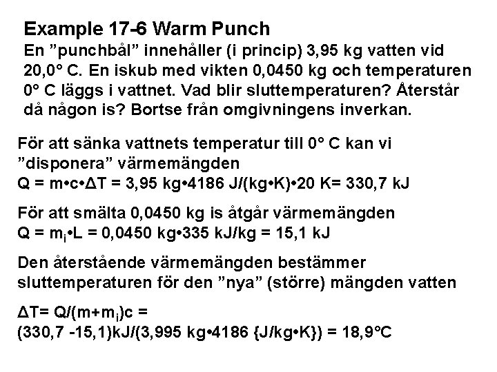 Example 17 -6 Warm Punch En ”punchbål” innehåller (i princip) 3, 95 kg vatten