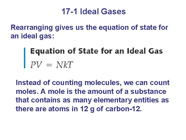 17 -1 Ideal Gases Rearranging gives us the equation of state for an ideal