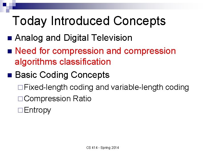 Today Introduced Concepts Analog and Digital Television n Need for compression and compression algorithms