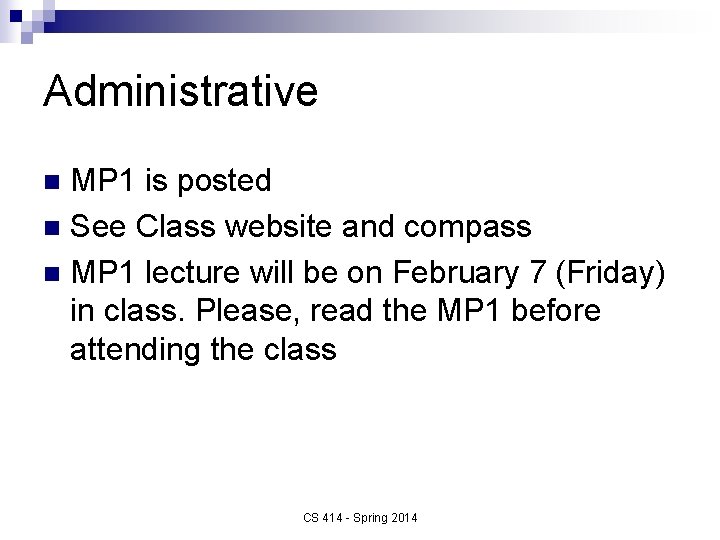 Administrative MP 1 is posted n See Class website and compass n MP 1