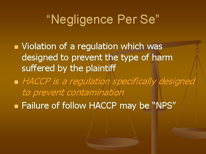 “Negligence Per Se” n n n Violation of a regulation which was designed to