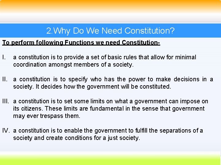 2. Why Do We Need Constitution? To perform following Functions we need Constitution- I.