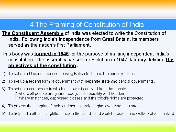 4. The Framing of Constitution of India. The Constituent Assembly of India was elected 4. The Framing of Constitution of India. The Constituent Assembly of India was elected