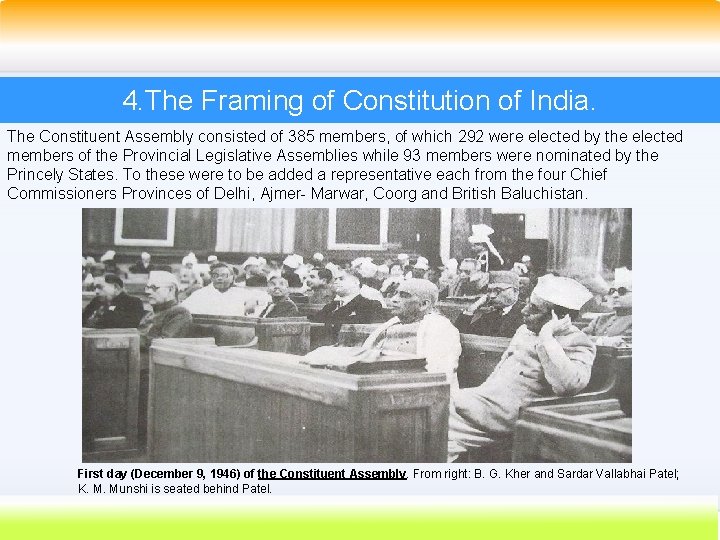 4. The Framing of Constitution of India. The Constituent Assembly consisted of 385 members, 4. The Framing of Constitution of India. The Constituent Assembly consisted of 385 members,