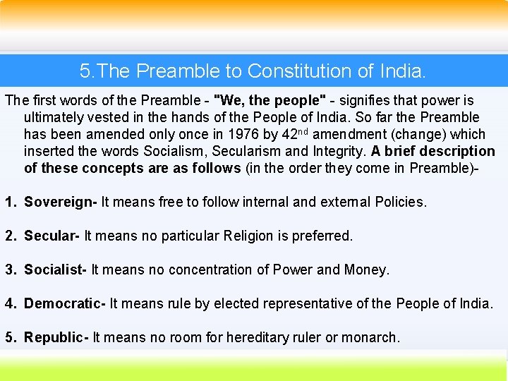 5. The Preamble to Constitution of India. The first words of the Preamble -