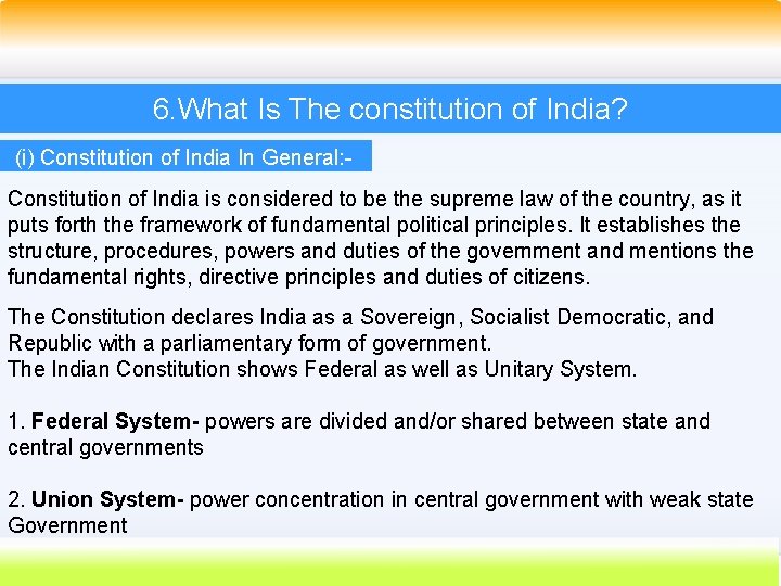 6. What Is The constitution of India? (i) Constitution of India In General: Constitution