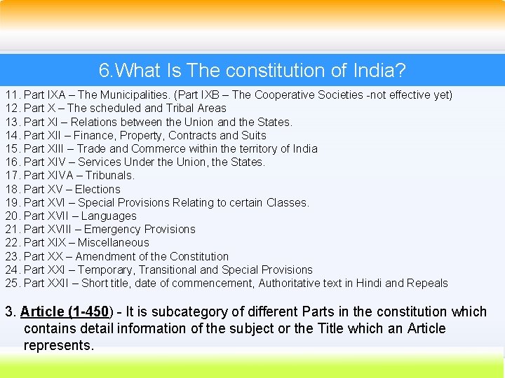 6. What Is The constitution of India? 11. Part IXA – The Municipalities. (Part
