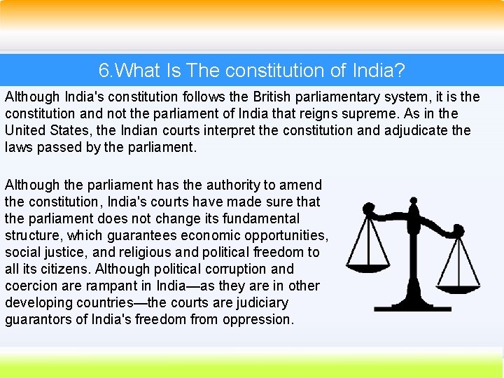 6. What Is The constitution of India? Although India's constitution follows the British parliamentary